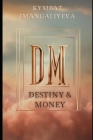 Destiny & Money: Harnessing the Wealth Potential of Your Bazi Chart Cover Image