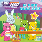 An Almost Eggless Easter (Care Bears: Unlock the Magic) By Alexandra West Cover Image