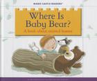 Where Is Baby Bear?: A Book about Animal Homes (Magic Castle Readers) By Jane Belk Moncure, Paige Billin-Frye (Illustrator) Cover Image