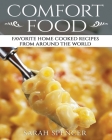 Comfort Food: Favorite Home Cooked Recipes From Around the World ***Black & White Edition** (Comfort Food Cookbooks #1) Cover Image
