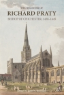 The Register of Richard Praty, Bishop of Chichester, 1438-1445 (Canterbury & York Society #112) By J. H. Stevenson (Editor) Cover Image