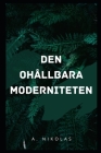DEN Ohållbara moderniteten: Kritiker av MILJÖ By A. Nikolas Cover Image