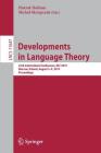 Developments in Language Theory: 23rd International Conference, Dlt 2019, Warsaw, Poland, August 5-9, 2019, Proceedings Cover Image