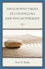 Philosophy's Role in Counseling and Psychotherapy By Peter Raabe Cover Image