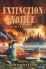 Extinction Notice: Tales of a Warming Earth Cover Image