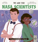 Friends Change the World: We Are the NASA Scientists By Zoë Tucker, Amanda Quartey (Illustrator) Cover Image