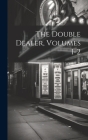The Double Dealer, Volumes 1-2 By Anonymous Cover Image