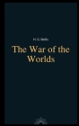 The War of the Worlds by H. G. Wells By H G Wells Cover Image