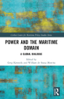 Power and the Maritime Domain: A Global Dialogue (Corbett Centre for Maritime Policy Studies) Cover Image