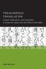 Treacherous Translation (Seoul-California Series in Korean Studies #5) Cover Image