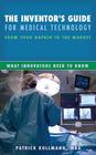 The Inventor's Guide for Medical Technology: From Your Napkin to the Market Cover Image