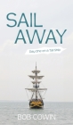 Sail Away: Day One on a Tall Ship By Bob Cowin Cover Image