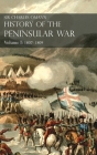 Sir Charles Oman's History of the Peninsular War Volume I: 1807-1809. From the Treaty of Fontainebleau to the Battle of Corunna: 1807-1809 By Charles Oman Cover Image