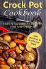Crock Pot Cookbook: Easy Slow Cooker Recipes for Busy People Cover Image