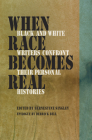 When Race Becomes Real: Black and White Writers Confront Their Personal Histories By Bernestine Singley (Editor) Cover Image