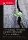 The Routledge International Handbook of Domestic Violence and Abuse (Routledge International Handbooks) By John Devaney (Editor), Caroline Bradbury-Jones (Editor), Rebecca J. Macy (Editor) Cover Image