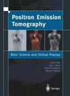 Positron Emission Tomography: Basic Sciences By Dale L. Bailey (Editor), David W. Townsend (Editor), Peter E. Valk (Editor) Cover Image
