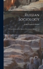 ...Russian Sociology; a Contribution to the History of Sociological Thought and Theory By Julius Friedrich Hecker Cover Image