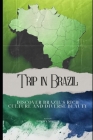 Trip in Brazil: Discover Brazil's Rich Culture and Diverse Beauty By Dimmy Motta Cover Image