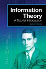Information Theory: A Tutorial Introduction (Tutorial Introduction Book) By James V. Stone Cover Image