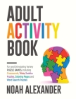 Adult Activity Book: Fun and Stimulating Variety Puzzle Games, including Crosswords, Trivia, Sudoku Puzzles, Coloring Pages and Word Search Cover Image