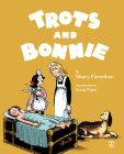 Trots and Bonnie By Shary Flenniken, Emily Flake (Introduction by), Norman Hathaway (Designed by), Norman Hathaway (Editor) Cover Image