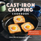 Cast-Iron Camping Cookbook: Easy Skillet Recipes for Outdoor Cooking Cover Image