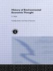 History of Environmental Economic Thought (Routledge Studies in the History of Economics) By Erhun Kula Cover Image