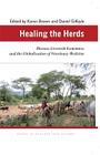 Healing the Herds: Disease, Livestock Economies, and the Globalization of Veterinary Medicine (Ecology & History) Cover Image