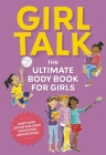 Girl Talk: The Ultimate Body & Puberty Book for Girls!  Cover Image