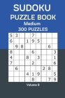 Sudoku Puzzle Book Medium: 300 Puzzles Volume 9 By James Watts Cover Image