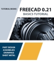FreeCAD 0.21 Basics Tutorial (Colored): Your Essential Guide to 3D Modeling and Design Cover Image