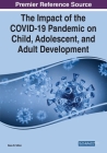 The Impact of the COVID-19 Pandemic on Child, Adolescent, and Adult Development Cover Image