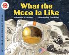 What the Moon Is Like (Let's-Read-and-Find-Out Science 2) Cover Image