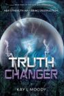 Truth Changer By Kay L. Moody Cover Image