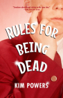 Rules for Being Dead By Kim Powers Cover Image