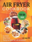 Air Fryer Cookbook: #2020 TOP 100 Verified, Effortless and tasty Air Fryer Recipes for all occasions. By Jeremy Bell Cover Image