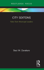 City Sextons: Tales from Municipal Leaders (Routledge Research in Public Administration and Public Polic) Cover Image