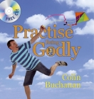 Practise Being Godly [With CD] (Little Lights #2) By Colin Buchanan Cover Image