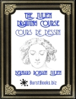 The Julien Drawing Course: Cours De Dessin By Bernard Romain Julien (Illustrator), Burst Books Cover Image