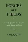 Forces and Fields By M. Sc Ph. D. Mary B. Hesse Cover Image