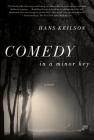 Comedy in a Minor Key: A Novel Cover Image