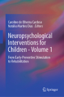 Neuropsychological Interventions for Children - Volume 1: From Early-Preventive Stimulation to Rehabilitation Cover Image