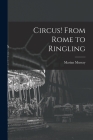 Circus! From Rome to Ringling By Marian Murray Cover Image