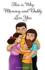 This is Why Mommy and Daddy Love You By Victor B. Miles II Cover Image