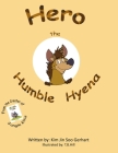 Hero the Humble Hyena By T. B. Hill (Illustrator), Kim Jin Soo Gerhart Cover Image