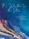 It's Written in the Stars: Poems, Reflections & Transmutations on Becoming By Zoë K. M. Foster Cover Image