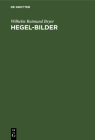 Hegel-Bilder: Kritik Der Hegel-Deutungen By Wilhelm Raimund Beyer Cover Image