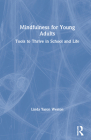 Mindfulness for Young Adults: Tools to Thrive in School and Life Cover Image