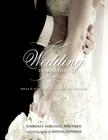 Wedding Inspiration: Ideas & Advice for Your Perfect Wedding By Kimberly Schlegel Whitman Cover Image